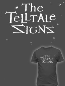 The Telltale Signs Shirts