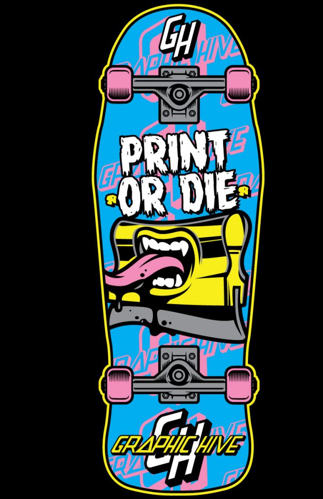 Print or Die Skateboard Design